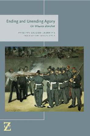 Ending and Unending Agony: On Maurice Blanchot by Philippe Lacoue-Labarthe