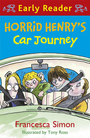 Horrid Henry Early Reader: Horrid Henry's Car Journey: Book 11 by Francesca Simon Horrid Henry Early Reader: Horrid Henry's Car Journey: Book 11 by Francesca Simon