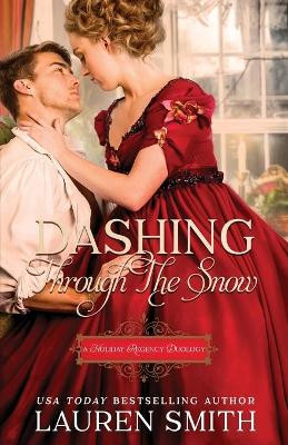 Dashing Through the Snow: A Holiday Regency Duology by Lauren Smith 9781952063152