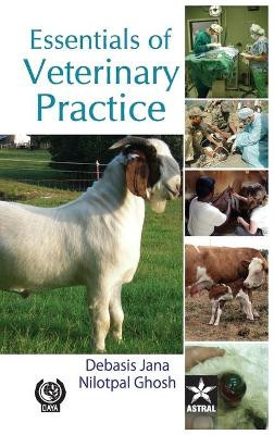 Essentials of Veterinary Practice by Nilotpal Ghosh 9789351240365