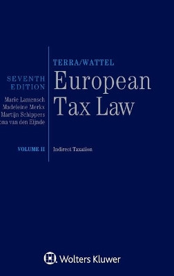 European Tax Law: Volume II, Indirect Taxation by Marie Lamensch 9789403542041