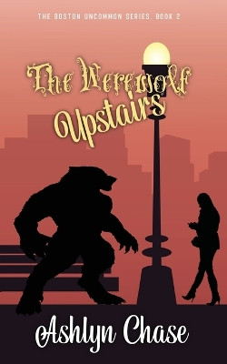The Werewolf Upstairs by Ashlyn Chase 9798869277831