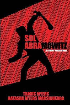 Sol Abramowitz: A Tommy Keane Novel by Travis Myers 9798989011926