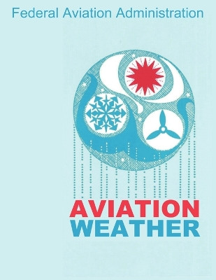 Aviation Weather (FAA Handbooks) by Federal Aviation Administration 9781607964889