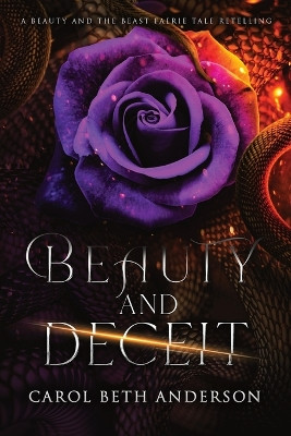 Beauty and Deceit: A Beauty and the Beast Faerie Tale Retelling by Carol Beth Anderson 9781949384192