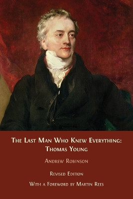The Last Man who Knew Everything: Thomas Young by Andrew Robinson 9781805110187