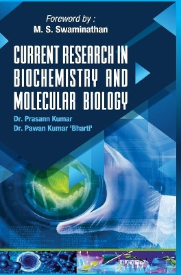 Current Research in Biochemistry and Molecular Biology by Prasann Kumar 9789388854337