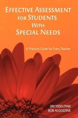 Effective Assessment for Students With Special Needs: A Practical Guide for Every Teacher by James E. Ysseldyke 9781412938969