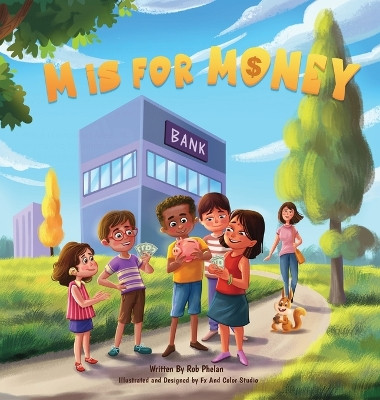 M is for Money by Rob Phelan 9781737149026