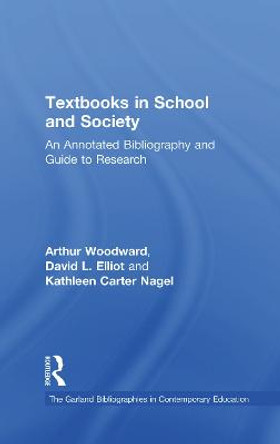 Textbooks in School and Society: An Annotated Bibliography & Guide to Research by Arthur Woodward