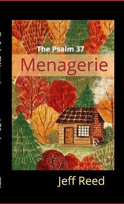 The Psalm 37 Menagerie by Jeff Reed 9781734917680