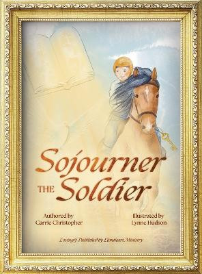 Sojourner the Soldier by Carrie Christopher 9781958884256