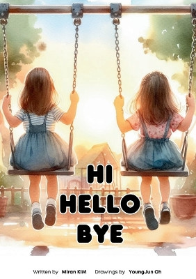 Hi Hello Bye: Learn 8 Languages for Everyday Conversations with Kids:: Learn 8 Languages for Everyday Conversations with Kids: Learn 8 Languages for Everyday Conversations with Kids by Miran Kim 9791198584557