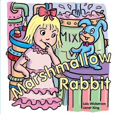 Marshmallow Rabbit by Lois Wickstrom 9781954519848