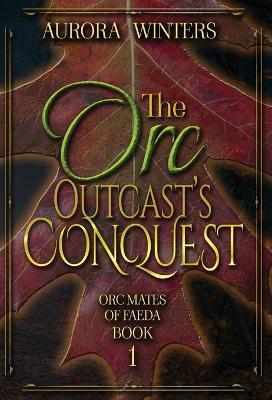 The Orc Outcast's Conquest by Aurora Winters 9781963552065