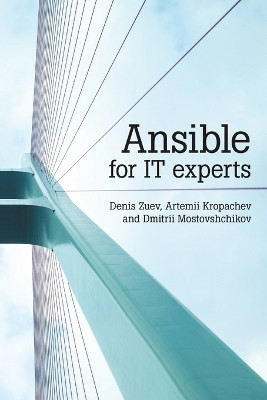 Ansible for IT experts by Denis Zuev 9781483481128