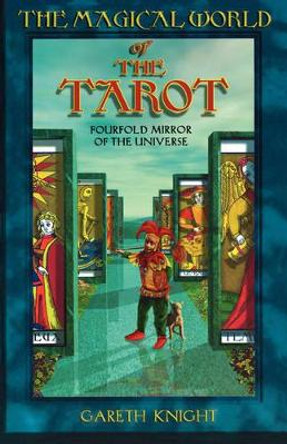 Magical World of the Tarot: Fourfold Mirror of the Universe by  9780877288732
