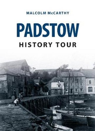 Padstow History Tour by Malcolm McCarthy