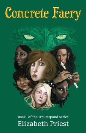 Concrete Faery: Book I of the Troutespond Series by Elizabeth Priest 9781911143413