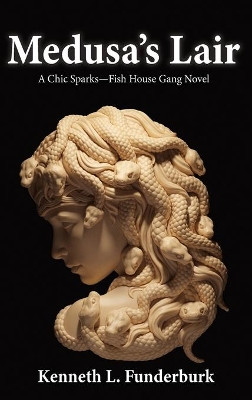 Medusa's Lair by Kenneth L Funderburk 9781957546384