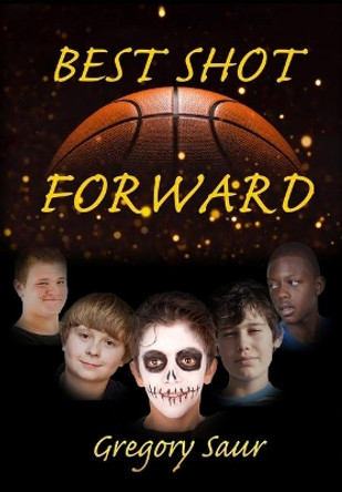 Best Shot Forward by Gregory Saur 9781949317084