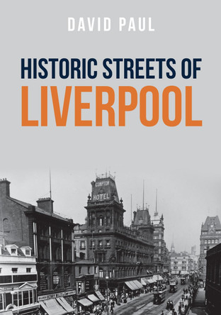 Historic Streets of Liverpool by David Paul