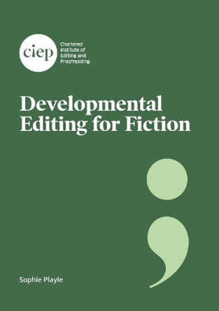 Developmental Editing for Fiction by Sophie Playle 9781915141101
