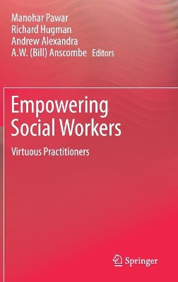 Empowering Social Workers: Virtuous Practitioners by Manohar Pawar 9789811038082