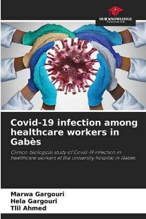 Covid-19 infection among healthcare workers in Gabès by Marwa Gargouri 9786207615506