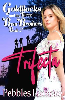 Goldilocks and the Three Bear Brothers: Trifecta by Pebbles Lacasse 9781999288099