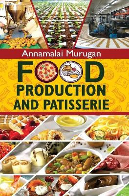 Food Production and Patisserie by Annamalai Murugan 9789386841483