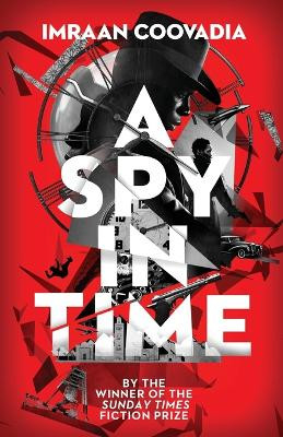 A Spy In Time by Imraan Coovadia 9781955085274