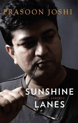 Sunshine Lanes: A Poetic Journey by Prasoon Joshi 9788129123862