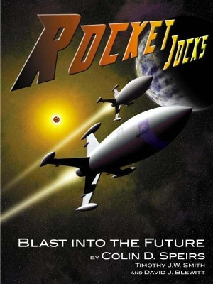 Rocket Jocks - Blast into the Future by Colin D Speirs 9781902500171