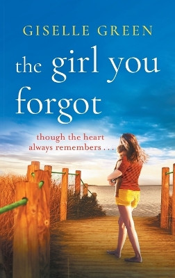 The Girl You Forgot by Giselle Green 9781804262092