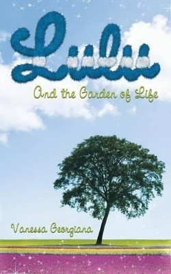 Lulu: And the Garden of Life by Vanessa Georgiana 9781458209368