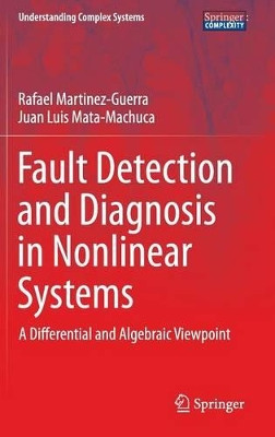 Fault Detection and Diagnosis in Nonlinear Systems: A Differential and Algebraic Viewpoint by Rafael Martinez-Guerra 9783319030463