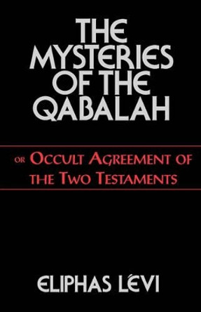 The Mysteries of the Qabalah by  9780877289401