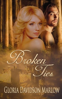 Broken Ties by Gloria Davidson Marlow 9781628304794