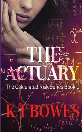 The Actuary by K T Bowes 9781991036100
