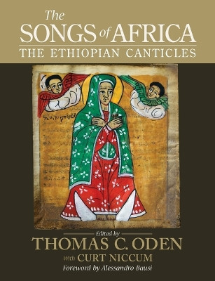 The Songs of Africa: The Ethiopian Canticles by Thomas C Oden 9781624280603
