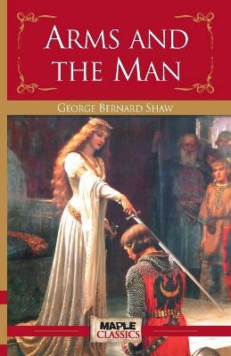 Arms and the Man by George Bernard Shaw 9789350330616