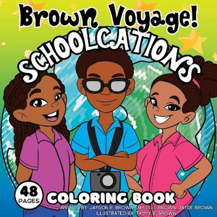 Schoolcations Coloring Book by Jayson R Brown 9781735619545