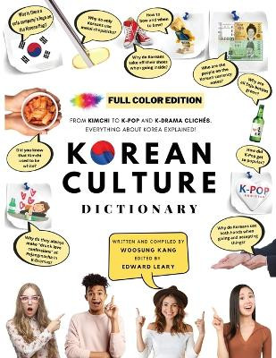 [FULL COLOR] KOREAN CULTURE DICTIONARY - From Kimchi To K-Pop a
d K-Drama Clichés. Everything About Korea Explained! by Woosung Kang 9791188195701