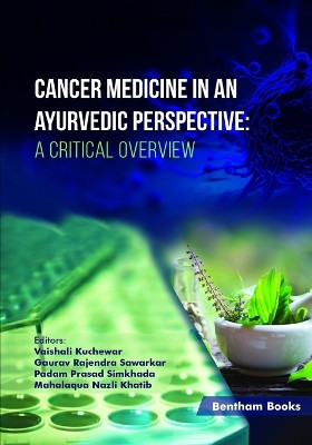 Cancer Medicine in an Ayurvedic Perspective: A Critical Overview by Gaurav Rajendra Sawarkar 9789815123876
