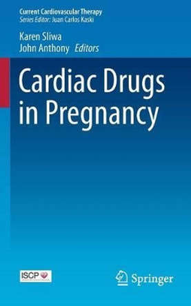 Cardiac Drugs in Pregnancy by Karen Sliwa 9781447154716