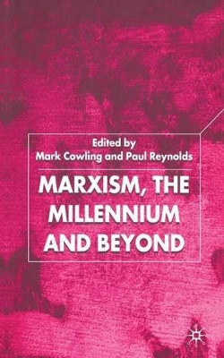 Marxism, the Millennium and Beyond by M. Cowling 9781349421275