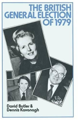 The British General Election of 1979 by Dennis Kavanagh 9781349047574