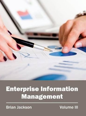 Enterprise Information Management: Volume III by Brian Jackson 9781632402189