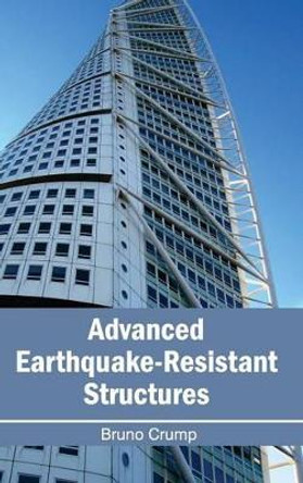 Advanced Earthquake-Resistant Structures by Bruno Crump 9781632380142
